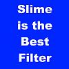Click image for larger version

Name:	slime best filter thumb.jpg
Views:	71
Size:	37.4 KB
ID:	8231